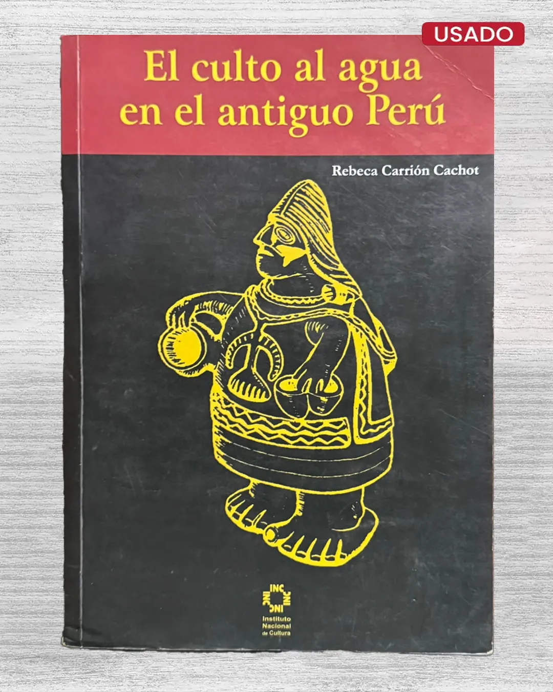 EL CULTO AL AGUA EN EL ANTIGUO PERU (CON FIRMA DEL AUTOR)