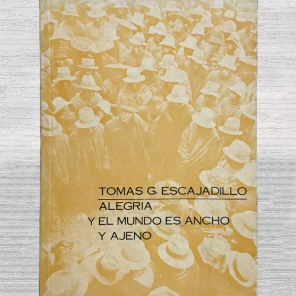ALEGRÍA Y EL MUNDO ES ANCHO Y AJENO
