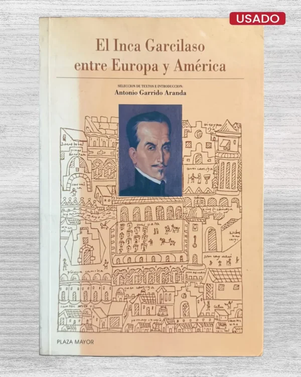 EL INCA GARCILASO ENTRE EUROPA Y AMÉRICA
