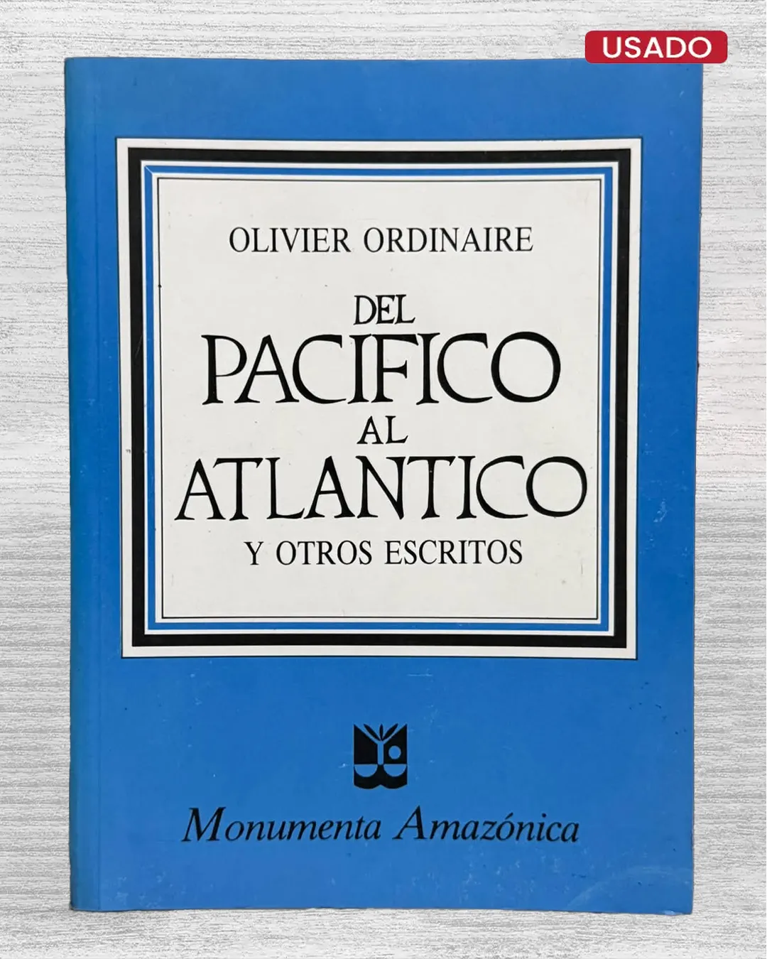 DEL PACÍFICO AL ATLÁNTICO Y OTROS ESCRITOS