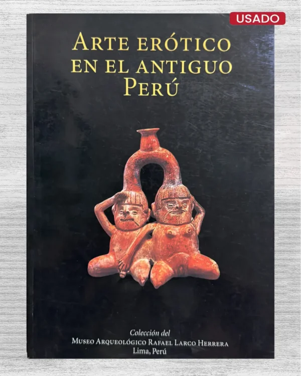 ARTE ERÓTICO EN EL ANTIGUO PERÚ