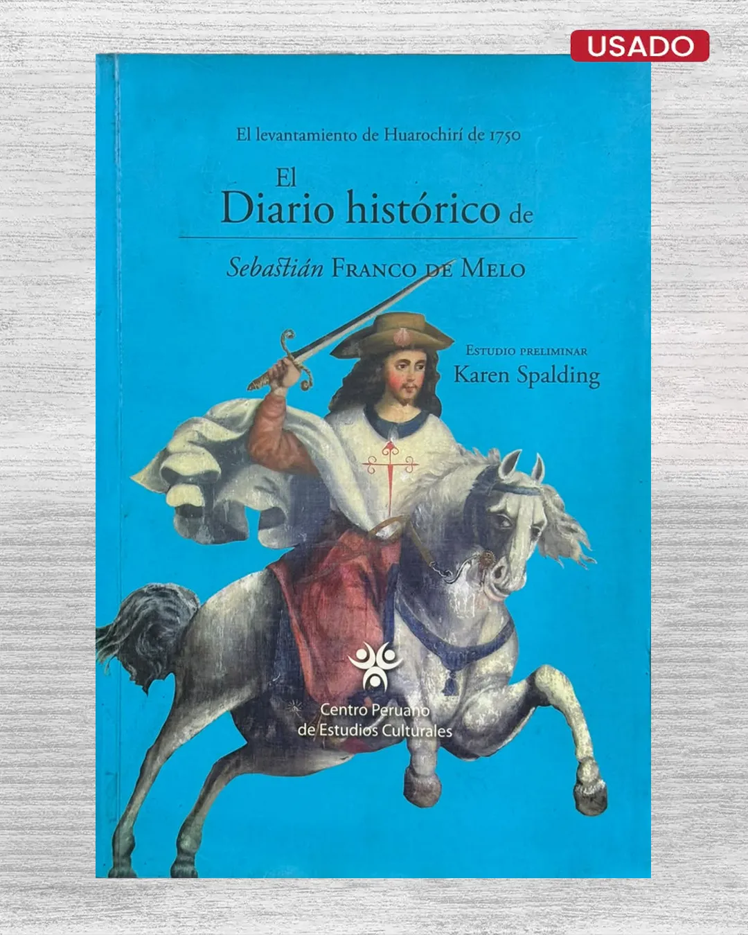 EL DIARIO HISTORIA DE SEBASTIAN FRANCO DE MELO. EL LEVANTAMIENTO DE HUAROCHIRÍ DE 1750