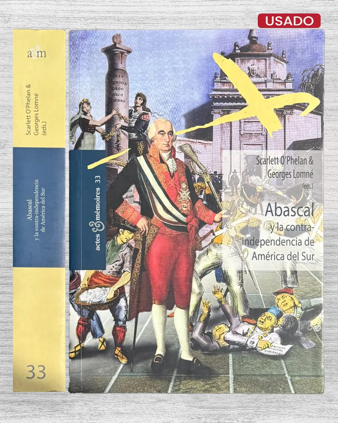 ABASCAL Y LA CONTRA-INDEPENDENCIA DE AMÉRICA DEL SUR