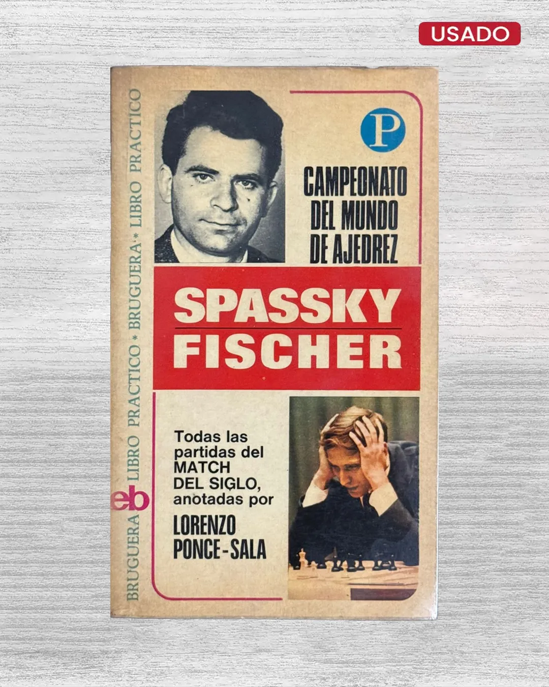 SPASSKY – FISCHER. CAMPEONATO DEL MUNDO DE AJEDREZ
