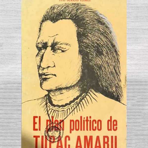 EL PLAN POLÍTICO DE TUPAC AMARU