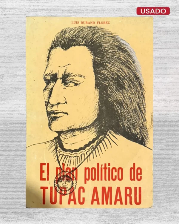 EL PLAN POLÍTICO DE TUPAC AMARU