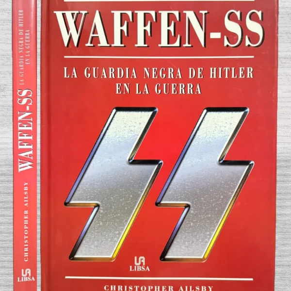 WAFFEN-SS. LA GUARDIA NEGRA DE HITLER EN LA GUERRA