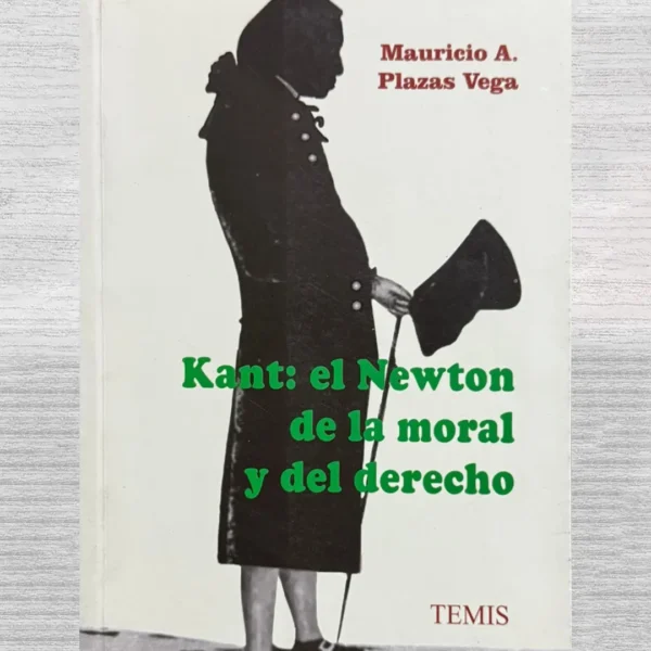 KANT: EL NEWTON DE LA MORAL Y DEL DERECHO