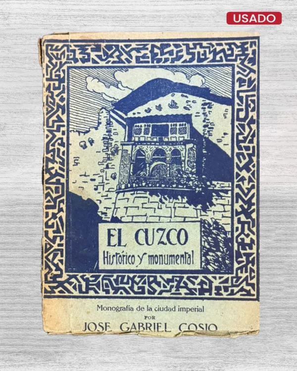 EL CUZCO HISTÓRICO Y MONUMENTAL