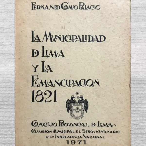 LA MUNICIPALIDAD DE LIMA Y LA EMANCIPACIÓN
