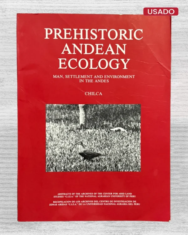 PREHISTORIC ANDEAN ECOLOGY. MAN, SETTLEMENT AND ENVIRONMENT IN THE ANDES – CHILCA (TEXTO EN INGLÉS)