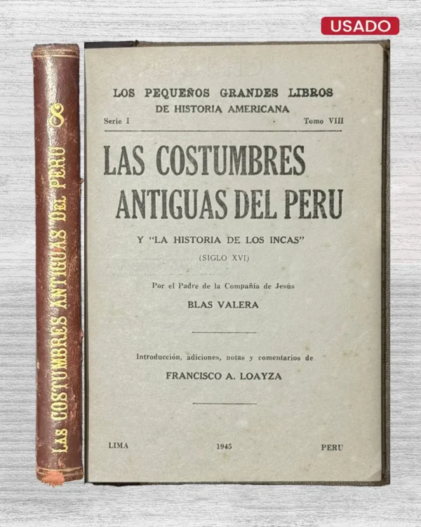 LAS COSTUMBRES ANTIGUAS DEL PERÚ Y ‘LA HISTORIA DE LOS INCAS’ (SIGLO XVI)