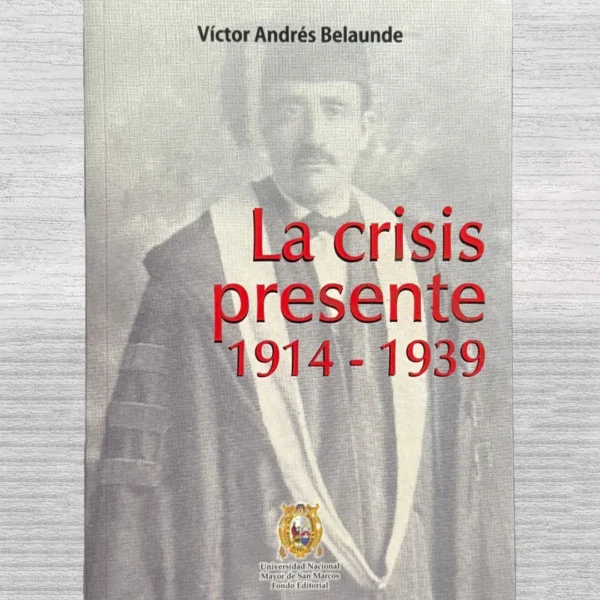 LA CRISIS PRESENTE (1914 – 1939)