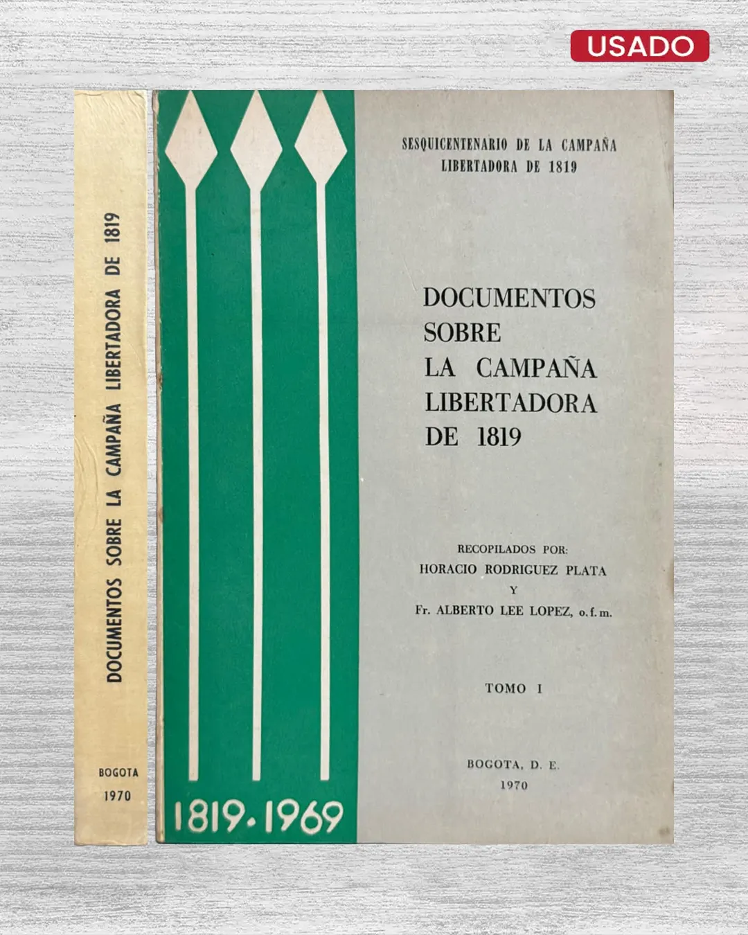 DOCUMENTOS SOBRE LA CAMPAÑA LIBERTADORA DE 1819 (TOMO I)