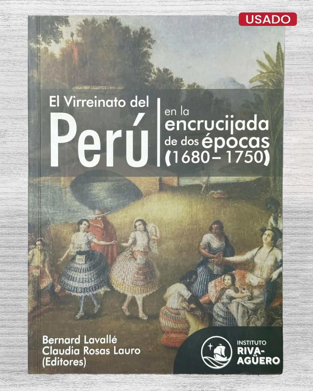 EL VIRREINATO DEL PERU, EN LA ENCRUCIJADA DE DOS EPOCAS (1680 – 1750)