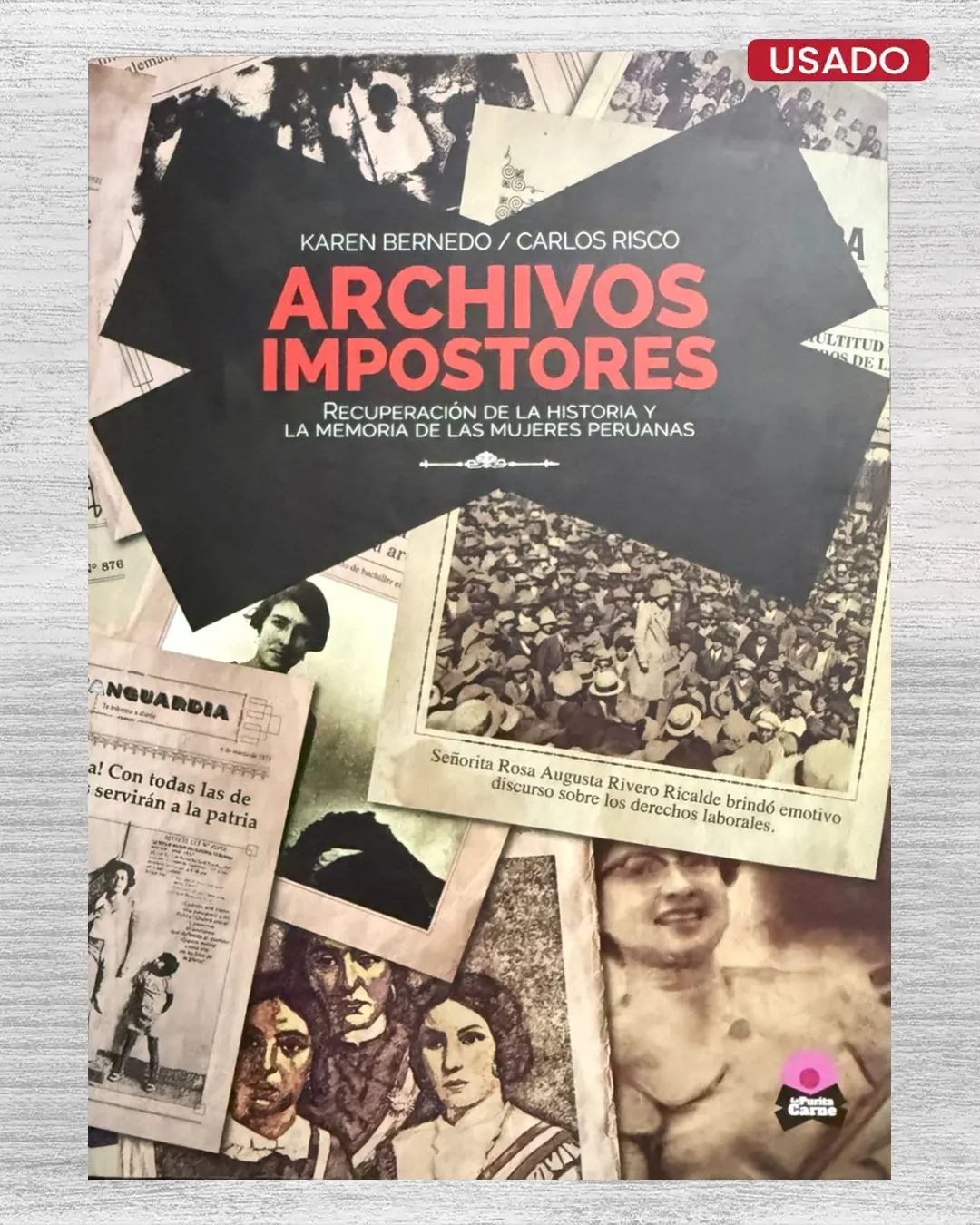 ARCHIVOS IMPOSTORES. RECUPERACIÓN DE LA HISTORIA Y LA MEMORIA DE LAS MUJERES PERUANAS