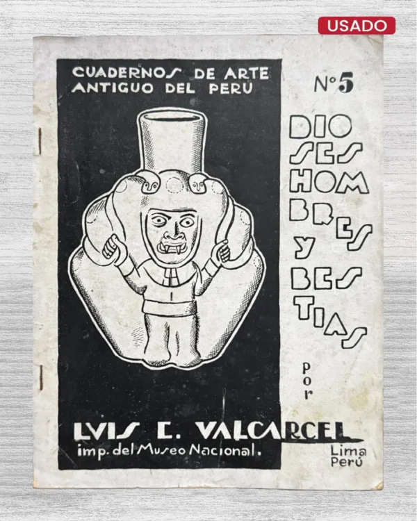CUADERNOS DE ARTE ANTIGUO DEL PERÚ N.º 5: DIOSES, HOMBRES Y BESTIAS