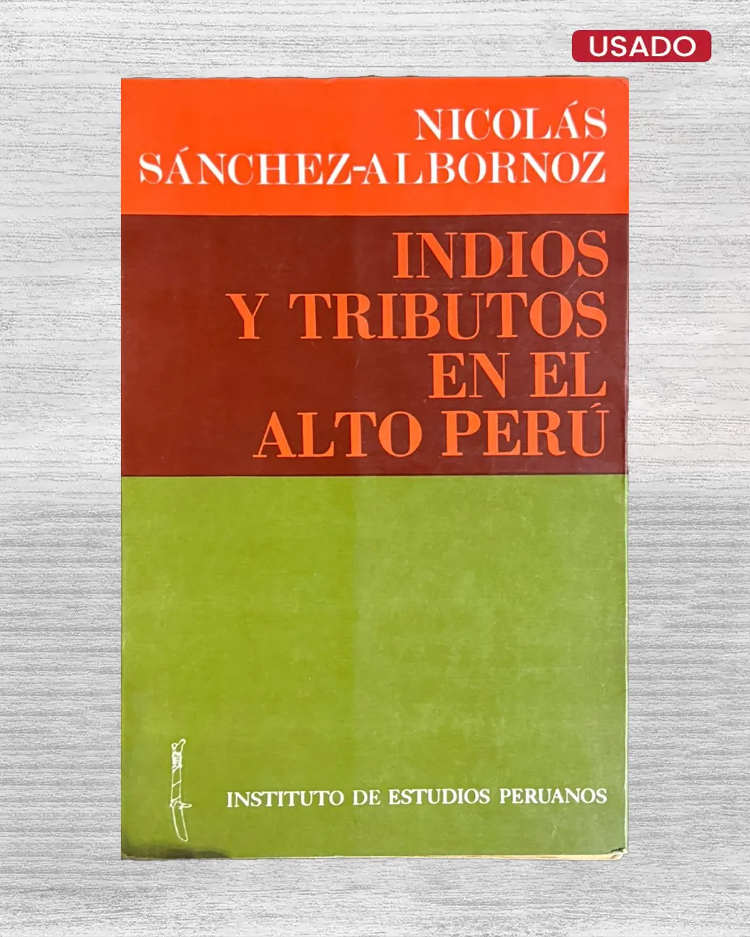 INDIOS Y TRIBUTOS EN EL ALTO PERÚ