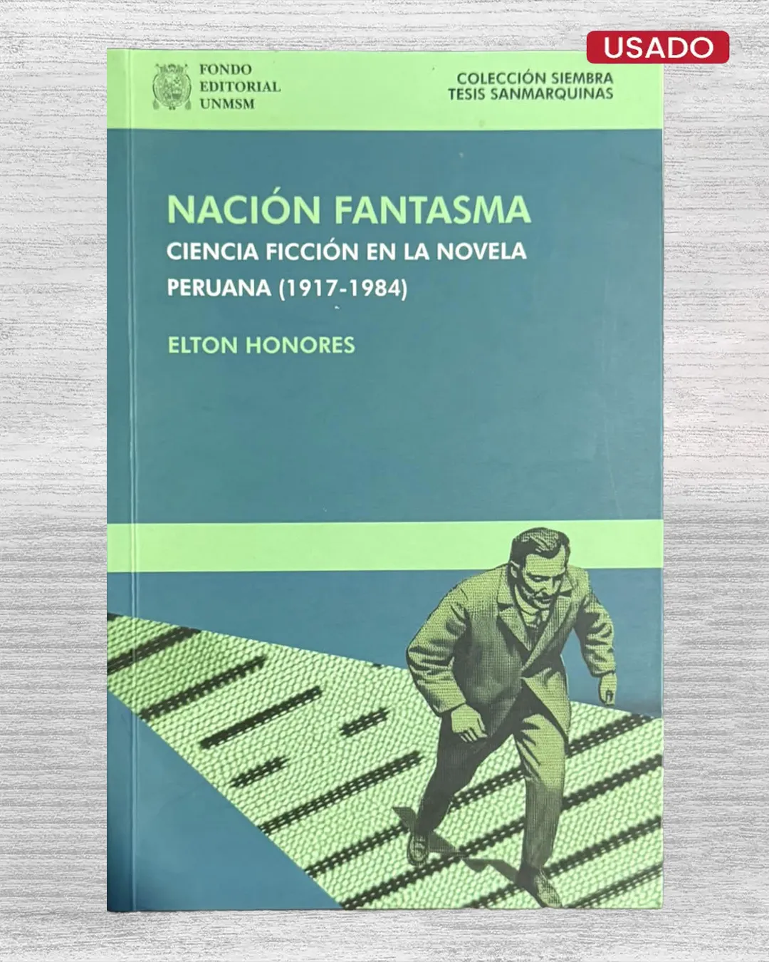NACIÓN FANTASMA. CIENCIA FICCIÓN EN LA NOVELA PERUANA (1917 – 1984)