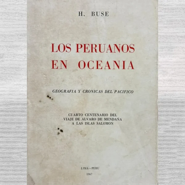 LOS PERUANOS EN OCEANIA. GEOGRAFIA Y CRÓNICAS DEL PACÍFICO