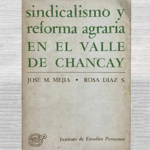 SINDICALISMO Y REFORMA AGRARIA EN EL VALLE DE CHANCAY