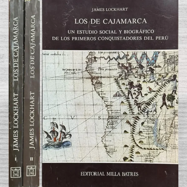 LOS DE CAJAMARCA. UN ESTUDIO SOCIAL Y BIOGRÁFICO DE LOS PRIMEROS CONQUISTADORES DEL PERÚ