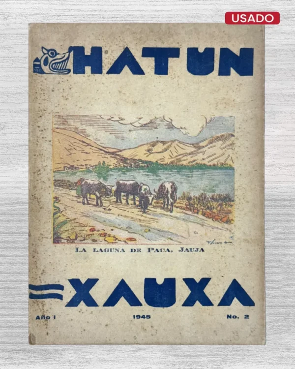 HATUN XAUXA. ORGANO DEL “HATUNU XAUXA CLUB. REVISTA TRIMESTRAL DE CULTURA – AÑO I – NO. 2