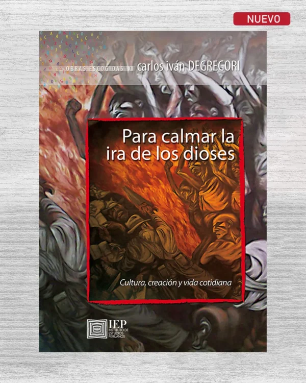 PARA CALMAR LA IRA DE LOS DIOSES. CULTURA, CREACIÓN Y VIDA COTIDIANA