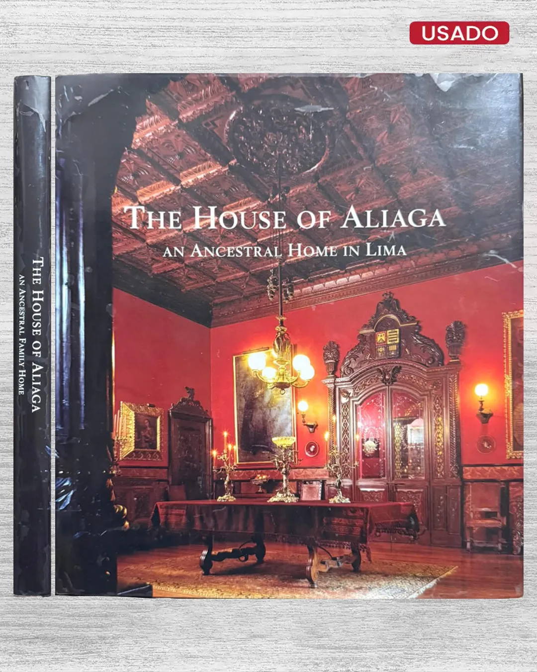 THE HOUSE OF ALIAGA. AN ANCESTRAL HOME IN LIMA