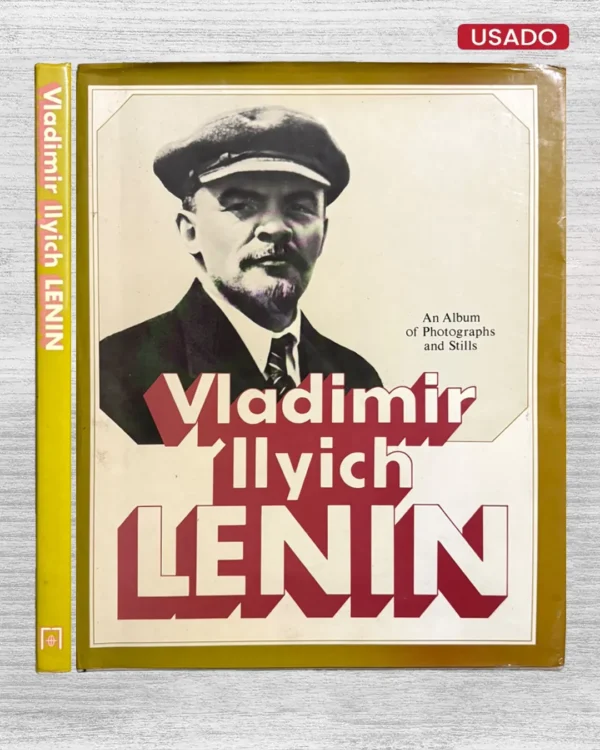 VLADIMIR ILYICH LENIN. ÁN ALBUM OF PHOTOGRAPHS AND STILLS (TEXTO EN INGLES)