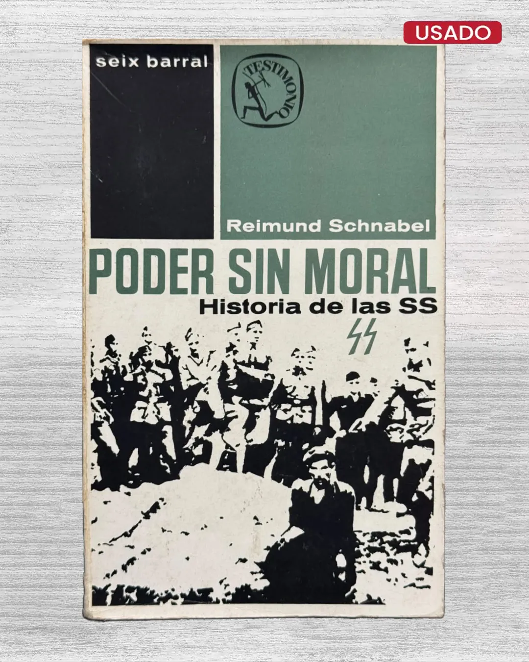 PODER SIN MORAL. HISTORIA DE LAS SS