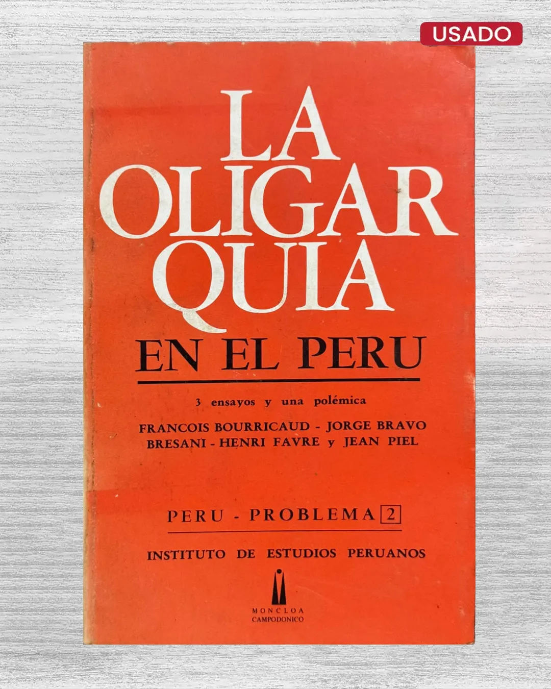 LA OLIGARQUÍA EN EL PERÚ (3 ENSAYOS Y UNA POLEMICA)