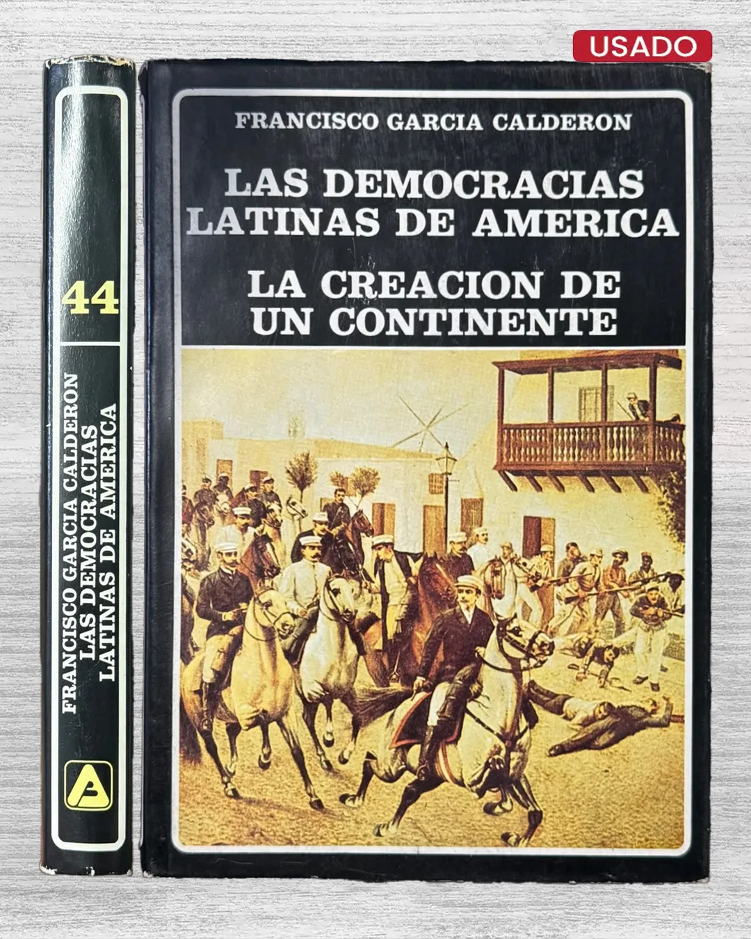 LAS DEMOCRACIAS LATINAS DE AMÉRICA. LA CREACIÓN DE UN CONTINENTE