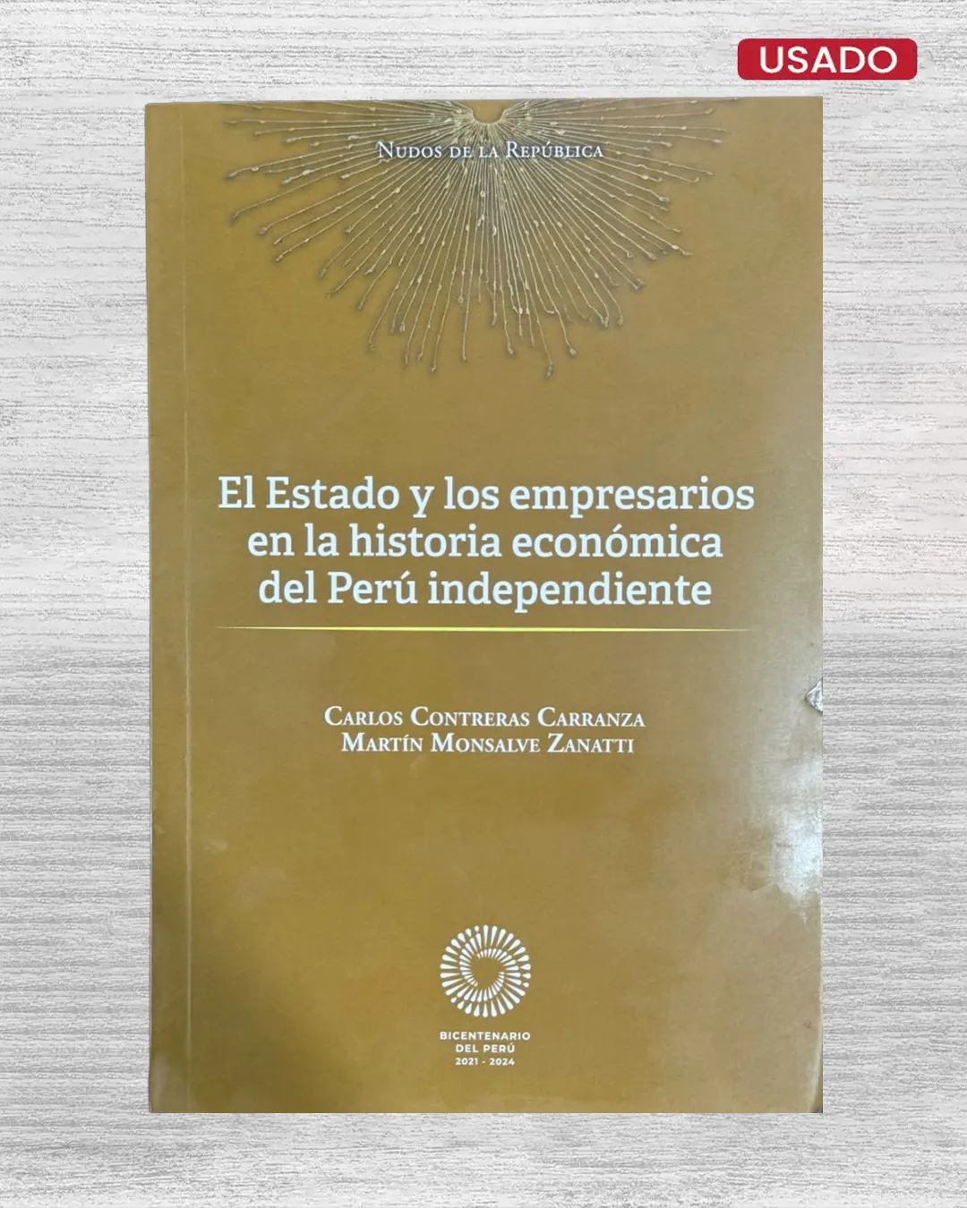 EL ESTADO Y LOS EMPRESARIOS EN LA HISTORIA ECONOMIA DEL PERU INDEPENDIENTE