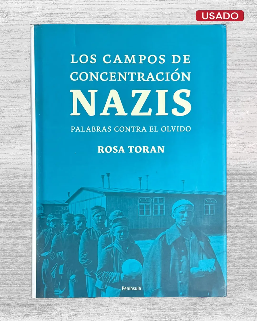 LOS CAMPOS DE CONCENTRACION NAZIS. PALABRAS CONTRA EL OLVIDO