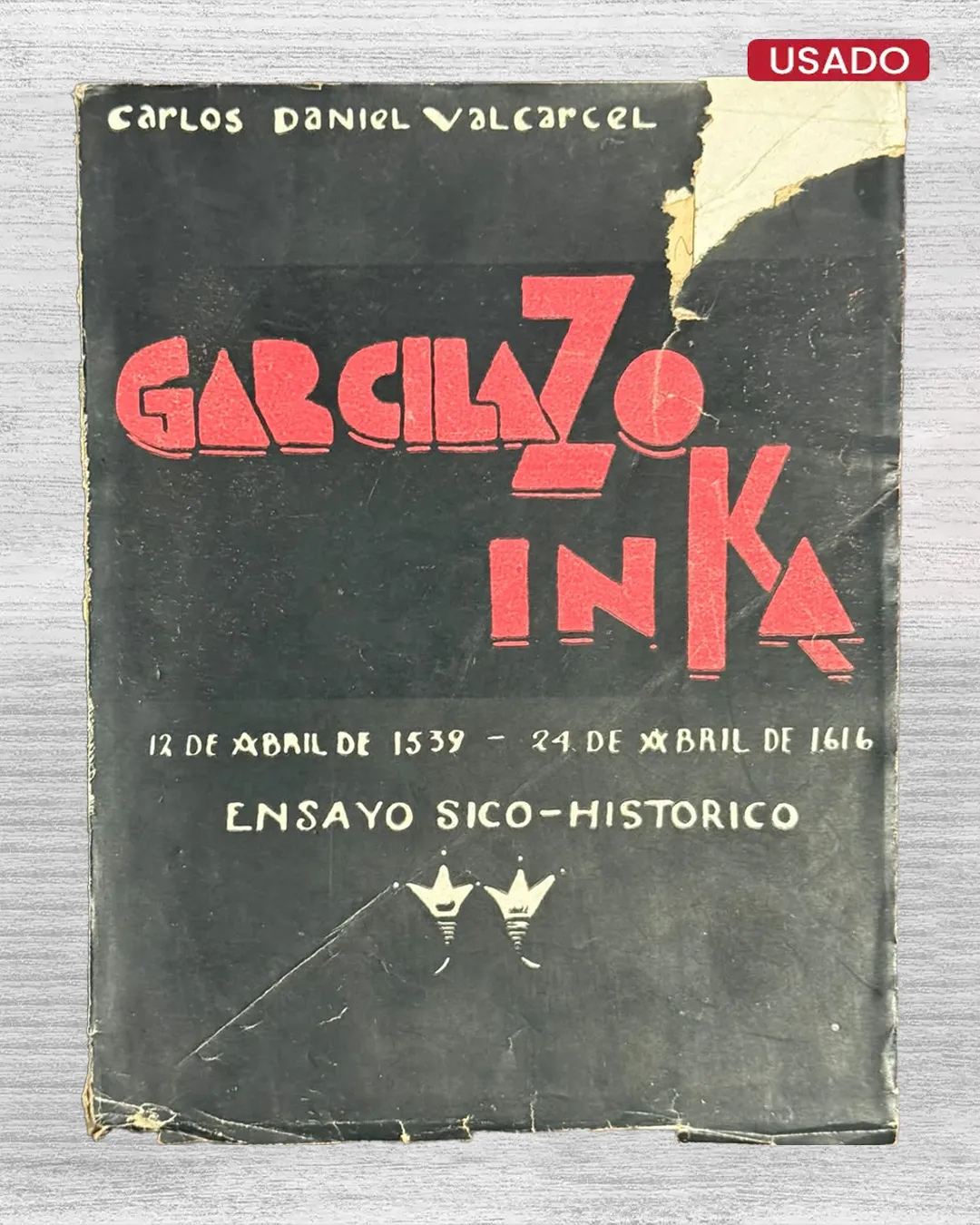 GARCILAZO INKA – ENSAYO SICO-HISTORICO (CON FIRMA DEL AUTOR)