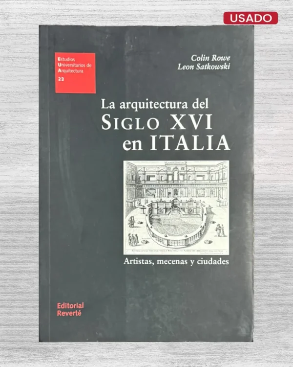 LA ARQUITECTURA DEL SIGLO XVI EN ITALIA. ARTISTAS, MECENAS Y CIUDADES