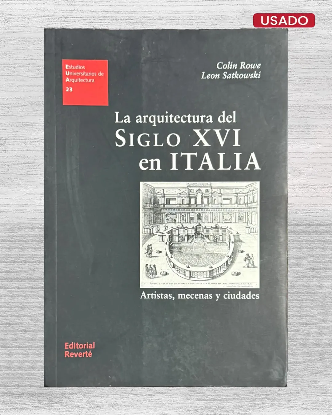 LA ARQUITECTURA DEL SIGLO XVI EN ITALIA. ARTISTAS, MECENAS Y CIUDADES