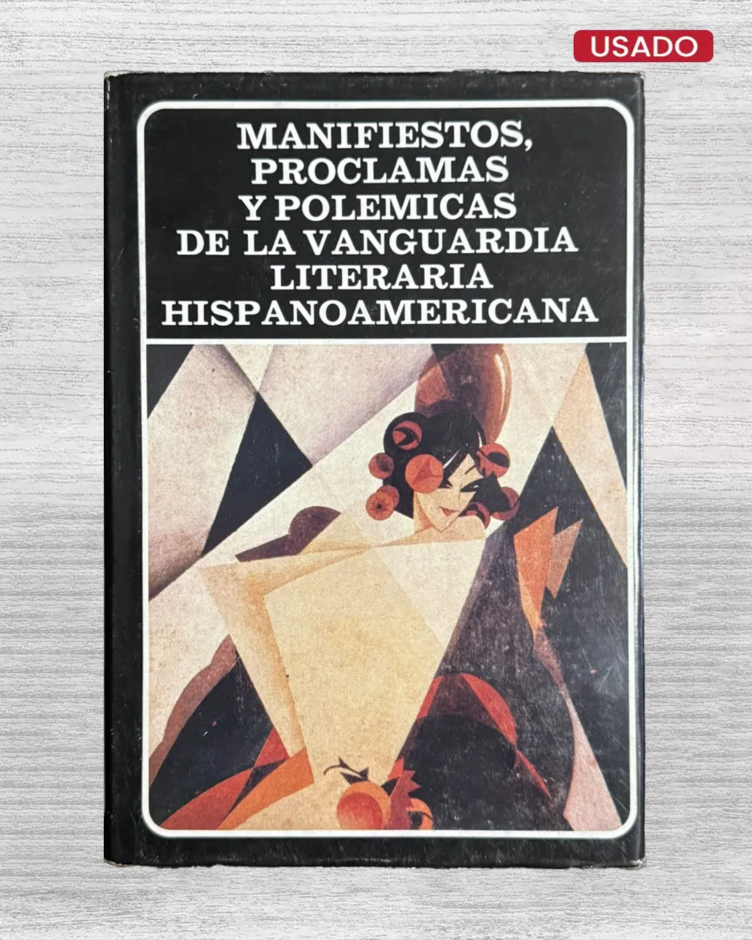 MANIFIESTOS, PROCLAMAS Y POLEMICAS DE LA VANGUARDIA LITERARIA HISPANOAMERICANA