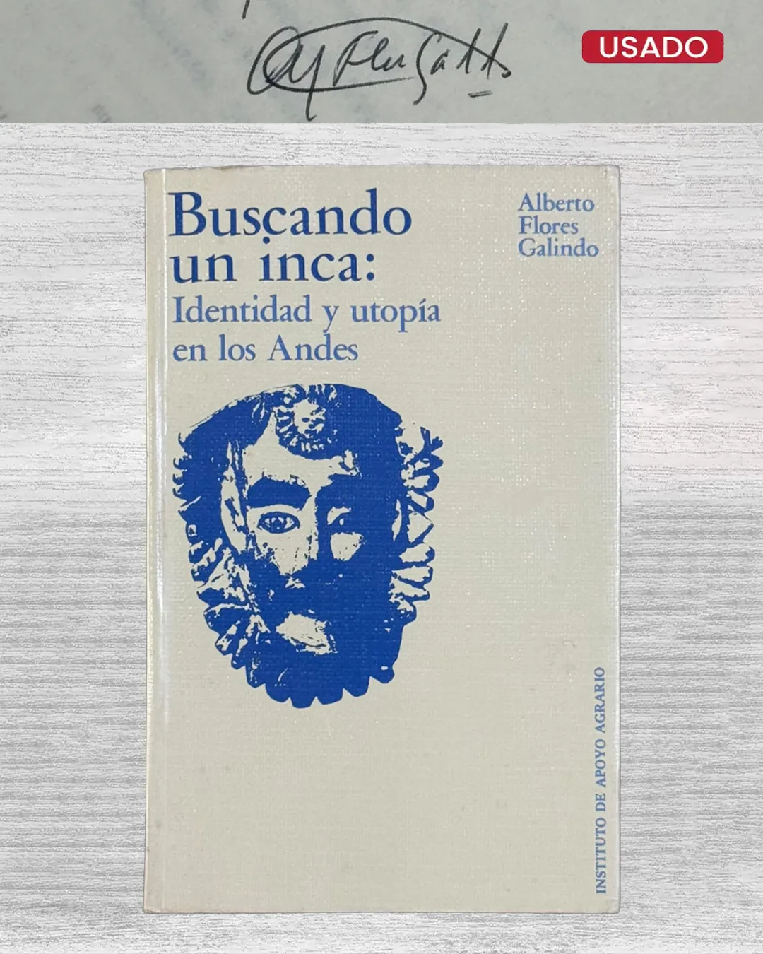 BUSCANDO UN INCA: IDENTIDAD Y UTOPÍA EN LOS ANDES (CON FIRMA DEL AUTOR)