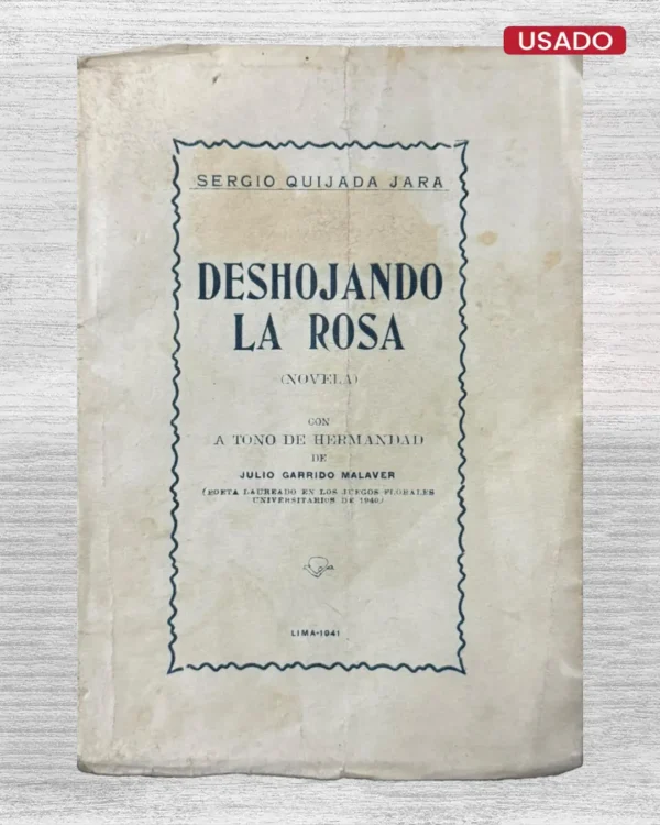 DESHOJANDO LA ROSA (NOVELA) – INCLUYE FIRMA DEL AUTOR