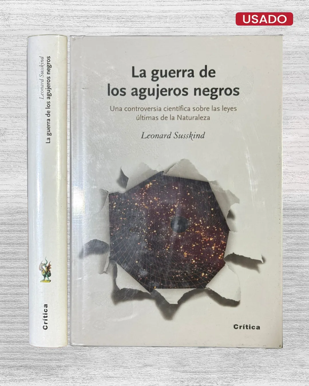 LA GUERRA DE LOS AGUJEROS NEGROS. UNA CONTROVERSIA CIENTIFICA SOBRE LAS LEYES ULTIMAS DE LA NATURALEZA