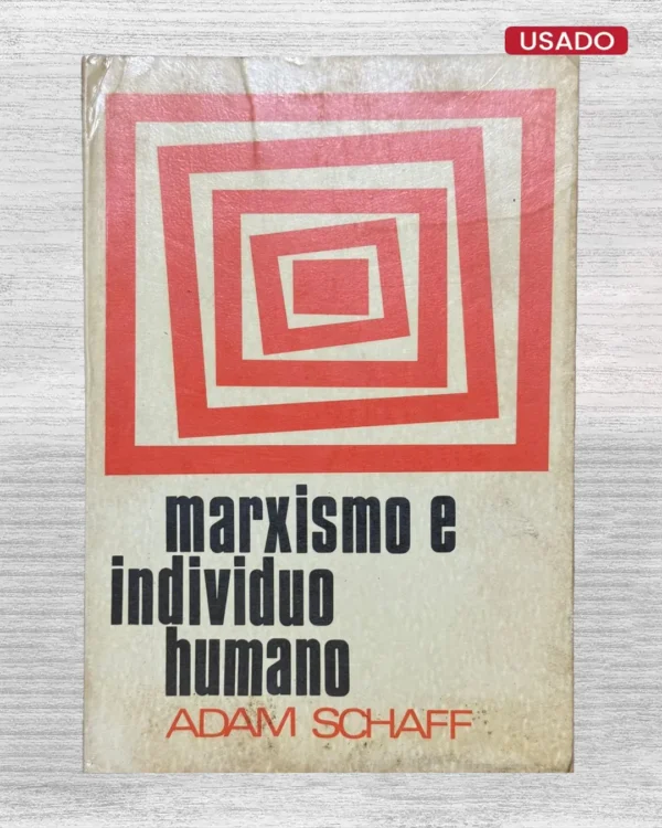 MARXISMO E INDIVIDUO HUMANO