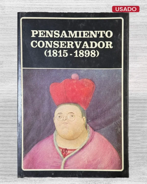 PENSAMIENTO CONSERVADOR (1815 – 1898)