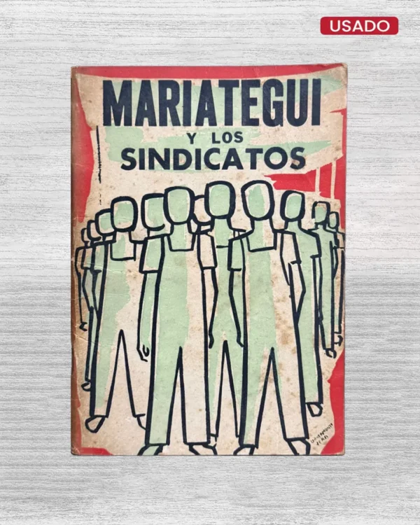 MARIATEGUI Y LOS SINDICATOS