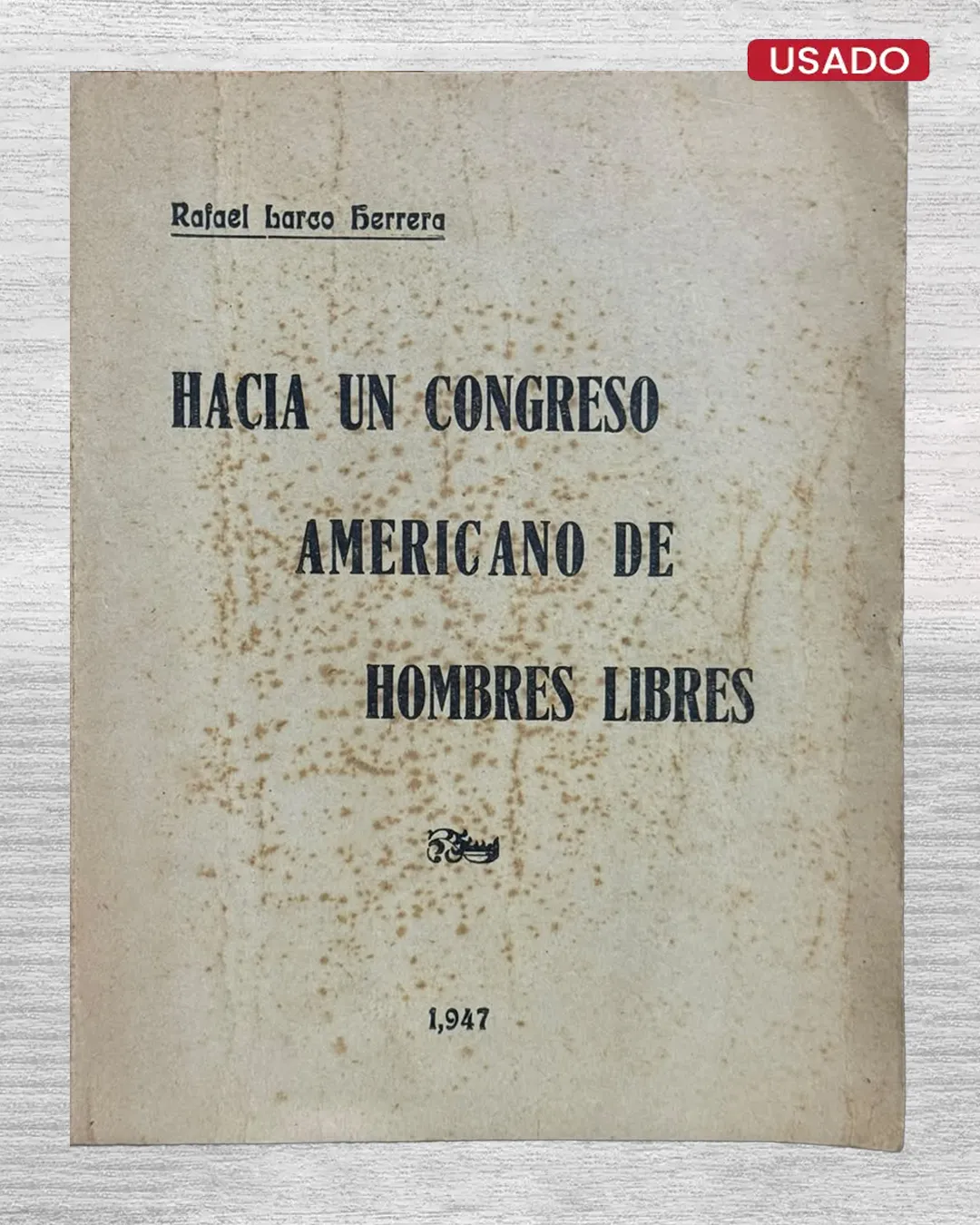 HACIA UN CONGRESO AMERICANO DE HOMBRES LIBRES