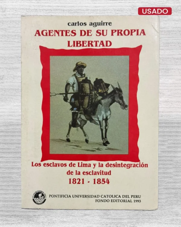 AGENTES DE SU PROPIA LIBERTAD