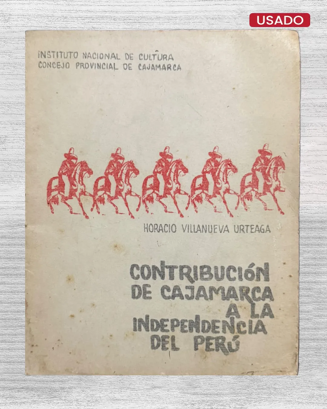 CONTRIBUCIÓN DE CAJAMARCA A LA INDEPENDENCIA DEL PERÚ