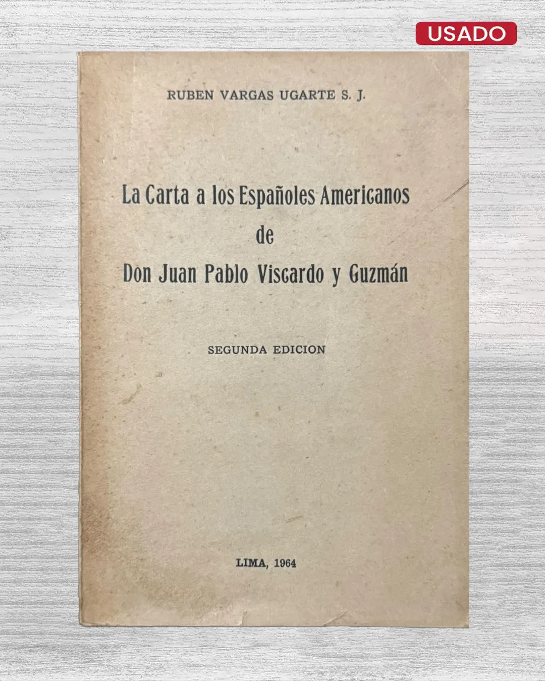 LA CARTA A LOS ESPAÑOLES AMERICANOS DE DON JUAN PABLO VISCARDO Y GUZMAN