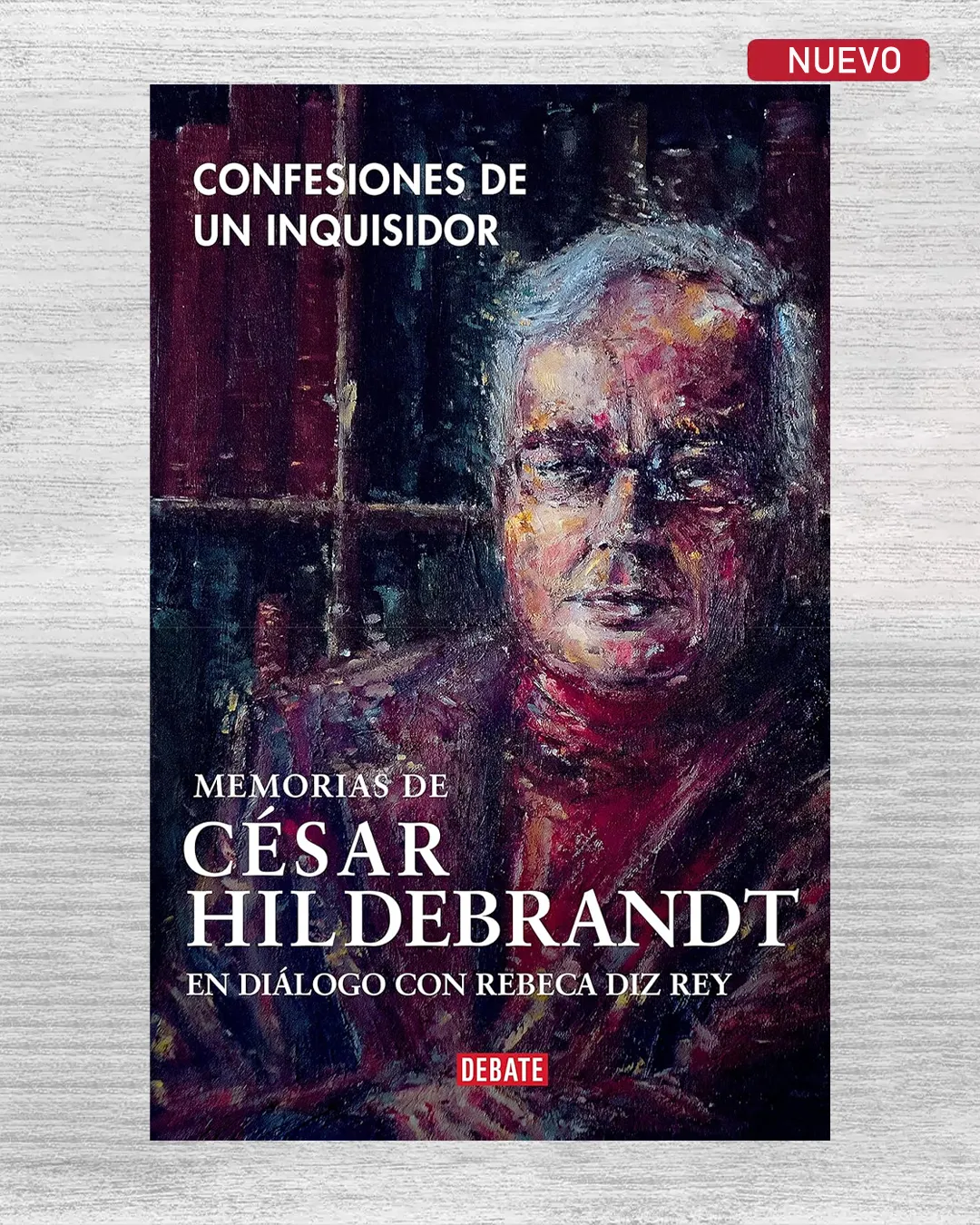 CONFESIONES DE UN INQUISIDOR: MEMORIAS DE CÉSAR HILDEBRANDT